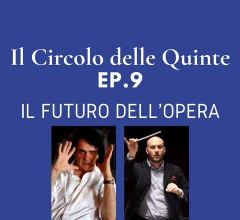 Ep. 9: Il futuro dell'Opera