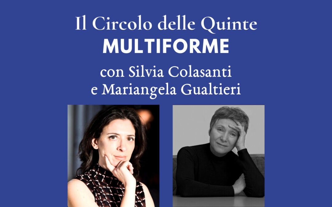 S2 Spinoff – Silvia Colasanti e Mariangela Gualtieri per “MultiForme”